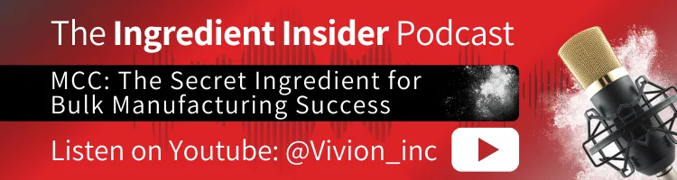 Link to Ingredient Insider Podcast Episode MCC: The Secret Ingredient for Bulk Manufacturing Success
