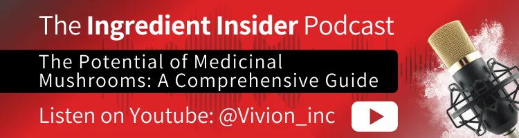Link to Ingredient Insider Podcast episode The Potential of Medicinal Mushrooms: A Comprehensive Guide