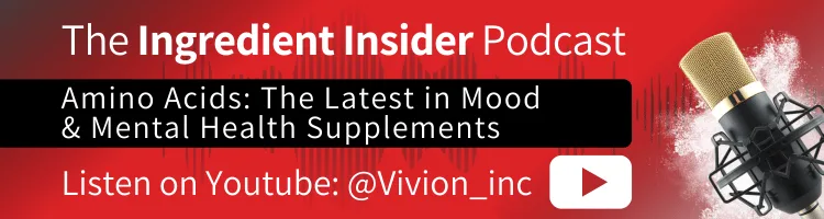 Link to Ingredient Insider Podcast episode Amino Acids: The Latest in Mood & Mental Health Supplements