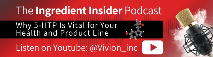 Link to Vivion's Ingredient Insider podcast episode Why 5-HTP is Vital for Your Health and Product Line