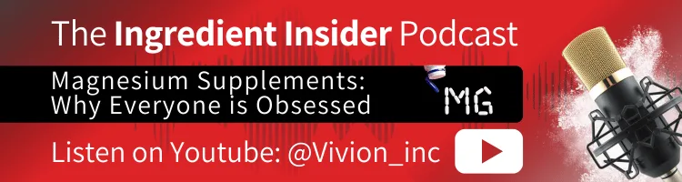 Link to Vivion's Ingredient Insider podcast episode Magnesium Supplements: Why Everyone is Obsessed.