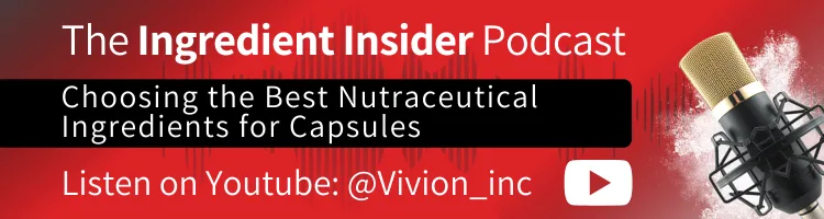 Link to Vivion's Ingredient Insider Podcast episode Choosing the Best Nutraceutical Ingredients for Capsules.